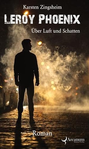 Leroy Phoenix: Über Luft und Schatten Leroy Phoenix: Über Luft und Schatten von Saphir im Stahl