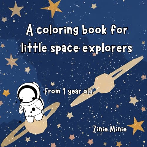 A coloring book for little space explorers: from 1 year old von Independently published