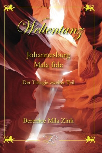 Weltentanz Johannesburg - Mala fide Der Trilogie zweiter Teil