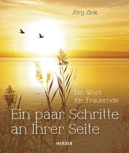 Ein paar Schritte an Ihrer Seite: Ein Wort für Trauernde von VERLAG HERDER GMBH