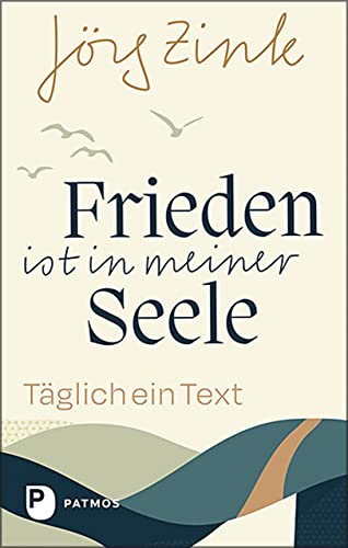 Frieden ist in meiner Seele: Täglich ein Text