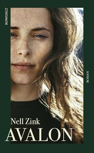 Avalon: "Nell Zink ist eine der witzigsten Schriftstellerinnen der US-Gegenwartsliteratur." Zeit Online von Rowohlt