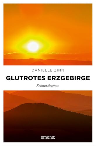 Glutrotes Erzgebirge: Kriminalroman