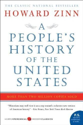 A People's History of the United States: 1492-Present (Modern Classics) [ A PEOPLE'S HISTORY OF THE UNITED STATES: 1492-PRESENT (MODERN CLASSICS) ] By Zinn, Howard ( Author )Aug-02-2005 Paperback