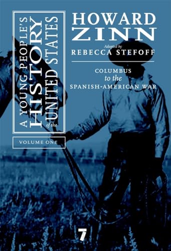 A Young People's History of the United States, Volume 1: Columbus to the Spanish-American War (For Young People, Band 1)