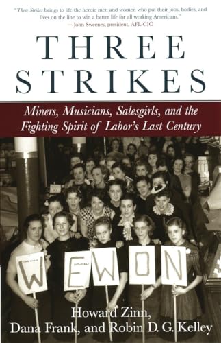 Three Strikes: Miners, Musicians, Salesgirls, and the Fighting Spirit of Labor's Last Century