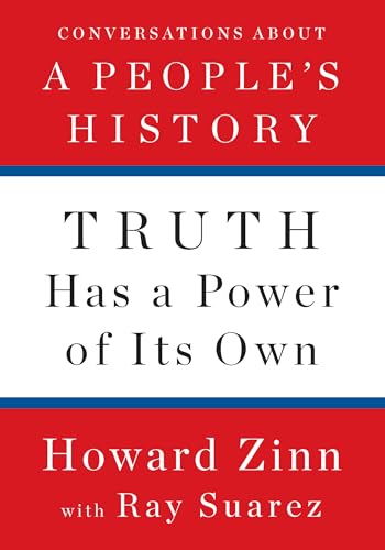 Truth Has a Power of Its Own: Conversations About A People’s History