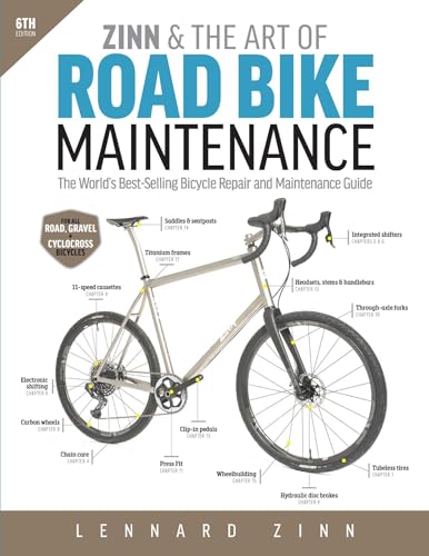 Zinn & the Art of Road Bike Maintenance: The World's Best-Selling Bicycle Repair and Maintenance Guide, 6th Edition von VeloPress