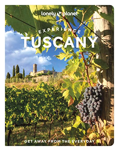 Lonely Planet Experience Tuscany: Get away from the everyday (Travel Guide) von Lonely Planet