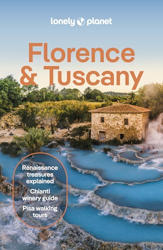 Lonely Planet Florence & Tuscany (Travel Guide) von Lonely Planet