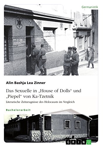 Das Sexuelle in "House of Dolls" und "Piepel" von Ka-Tzetnik. Literarische Zeitzeugnisse des Holocausts im Vergleich von Grin Publishing