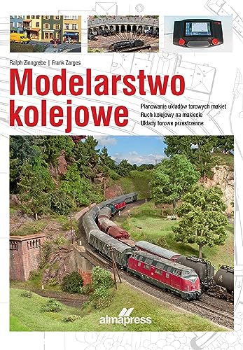 Modelarstwo kolejowe: Planowanie układów torowych makiet • Ruch kolejowy na makiecie • Układy torowe przestrzenne Modelarstwo kolejowe: Planowanie układów torowych makiet • Ruch kolejowy na makiecie • Układy torowe przestrzenne