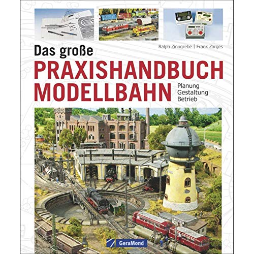 Standardwerk für Modellbahner: Das große Praxishandbuch Modellbahn, Planung - Gestaltung - Betrieb. Mit Profi-Know-how zur Modelleisenbahn, egal ob Gleissystem, Lokomotive, Elektrik oder Zubehör.