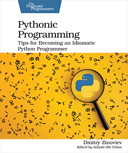 Pythonic Programming: Tips for Becoming an Idiomatic Python Programmer von Pragmatic Bookshelf