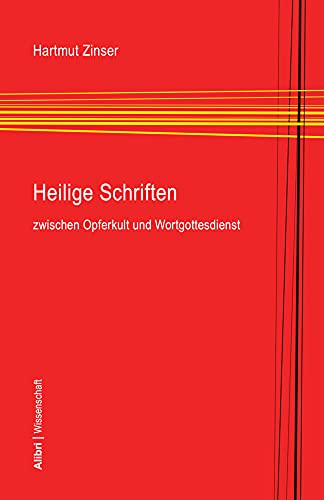 Heilige Schriften zwischen Opferkult und Wortgottesdienst: Heilige Texte in Religionen mit Opferkulten und Wortgottesdienst (Alibri Wissenschaft) von Alibri Verlag
