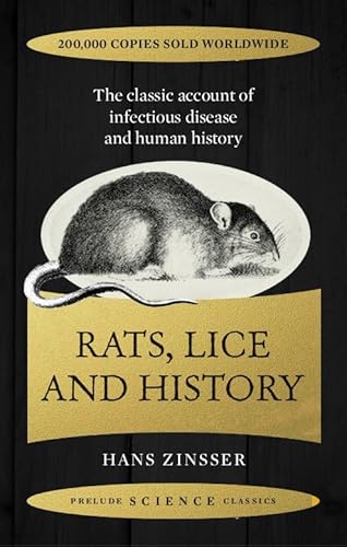 Rats, Lice and History: The Classic Account of Infectious Disease and Human History (Prelude Science Classics) von Prelude