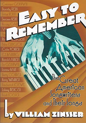 Easy to Remember: The Great American Songwriters and Their Songs for Broadway Shows and Hollywood Musicals