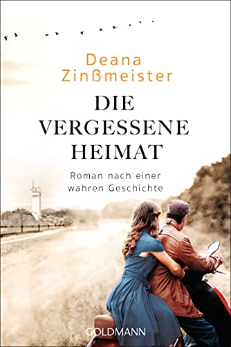 Die vergessene Heimat: Roman nach einer wahren Geschichte von Goldmann TB