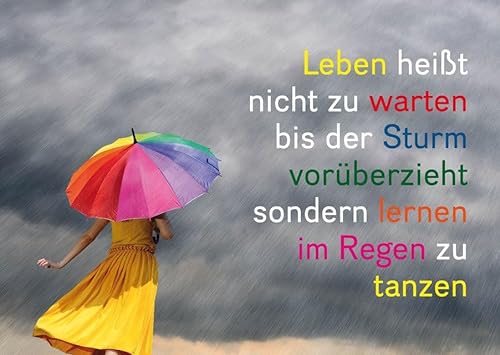 Weisheits-Postkarte 19: Leben heißt nicht zu warten bis der Sturm vorüberzieht, sondern lernen im Regen zu tanzen: VE 10