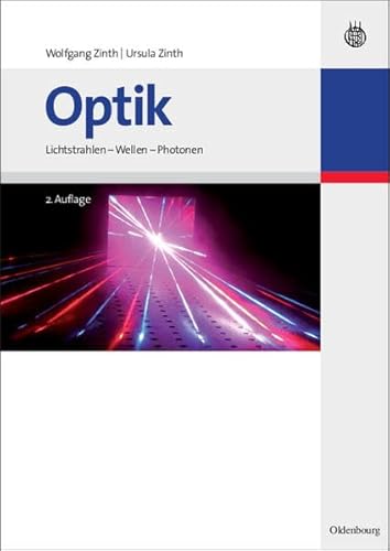 Optik: Lichtstrahlen - Wellen - Photonen