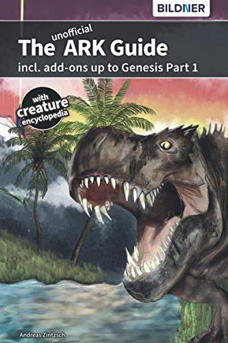 The unofficial ARK Guide incl. Add-ons up to Genesis Part1: (B&W) von Independently published