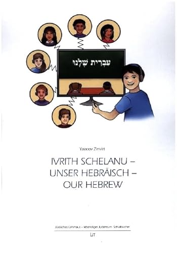 Ivrith schelanu - Unser Hebräisch - our hebrew von Lit Verlag