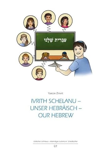 Ivrith schelanu - Unser Hebräisch - our hebrew von LIT Verlag