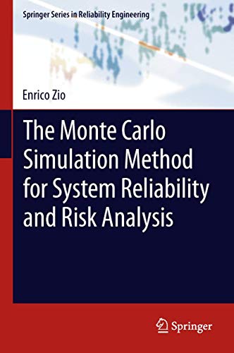 The Monte Carlo Simulation Method for System Reliability and Risk Analysis (Springer Series in Reliability Engineering)