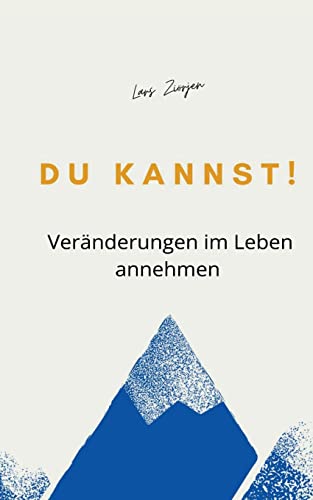 Du kannst!: Veränderungen im Leben annehmen