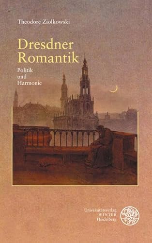 Dresdner Romantik: Politik und Harmonie