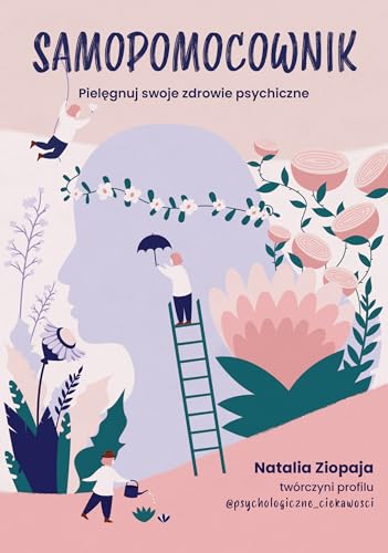 Samopomocownik: Pielęgnuj swoje zdrowie psychiczne