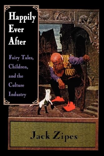 Happily Ever After: Fairy Tales, Children, and the Culture Industry Happily Ever After: Fairy Tales, Children, and the Culture Industry von Routledge