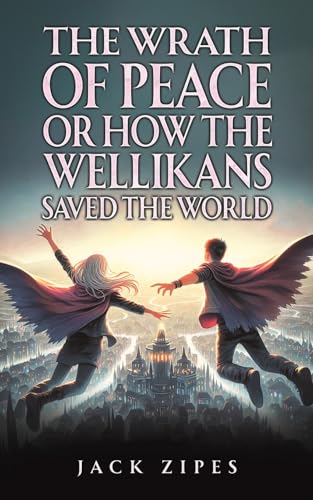 The Wrath of Peace or How the Wellikans Saved the World von Austin Macauley