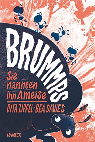 Brummps: Sie nannten ihn Ameise, Das Kinderbuch der Jugendliteraturpreisträgerin 2020