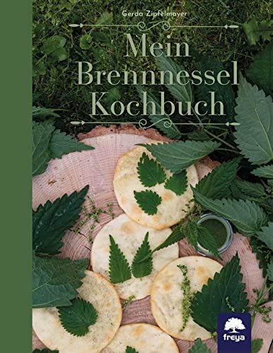 Mein Brennnessel Kochbuch von Freya