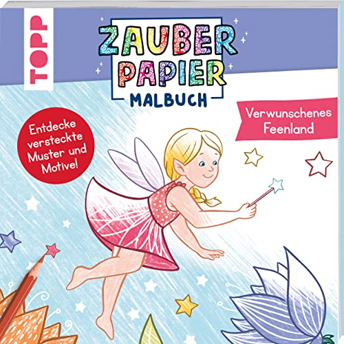 Zauberpapier Malbuch Verwunschenes Feenland: Entdecke versteckte Muster und Motive!