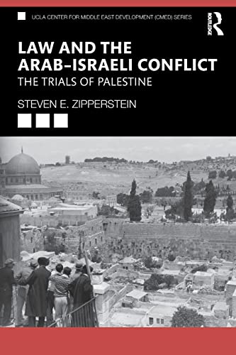 Law and the Arab–Israeli Conflict: The Trials of Palestine (UCLA Center for Middle East Development (Cmed))