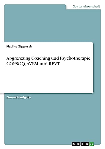 Abgrenzung Coaching und Psychotherapie. COPSOQ, AVEM und REVT