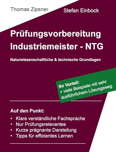 Industriemeister - Technische und naturwissenschaftliche Grundlagen (NTG): Vorbereitung auf die IHK-Prüfung von BoD – Books on Demand
