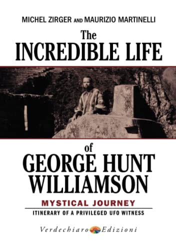 The Incredible Life of George Hunt Williamson: Mystical Journey