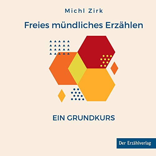 Freies mündliches Erzählen: Ein Grundkurs