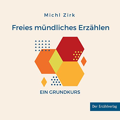 Freies mündliches Erzählen: Ein Grundkurs