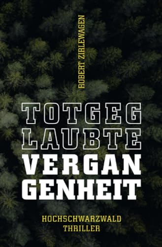 Totgeglaubte Vergangenheit – 2. Hochschwarzwald-Thriller: Samantha und Katrin ermitteln