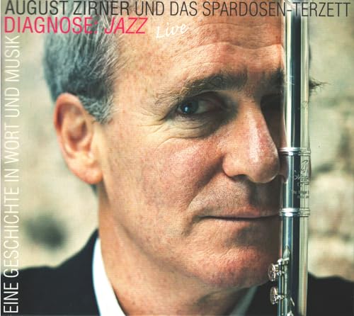 Diagnose: Jazz: Eine Geschichte des Jazz in Wort und Musik