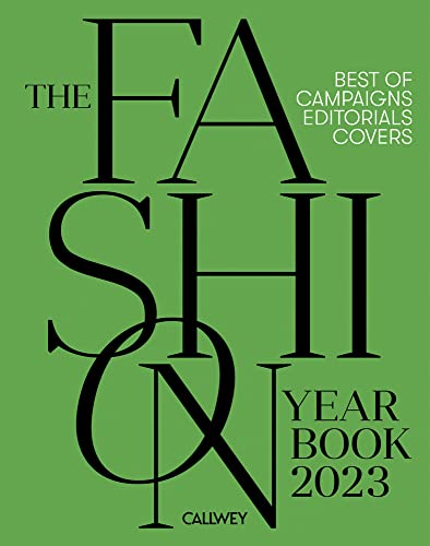 The Fashion Yearbook 2023: Best of Editorials, Covers and Campaigns von Callwey
