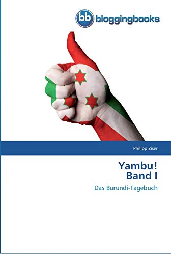 Yambu! Band I: Das Burundi-Tagebuch