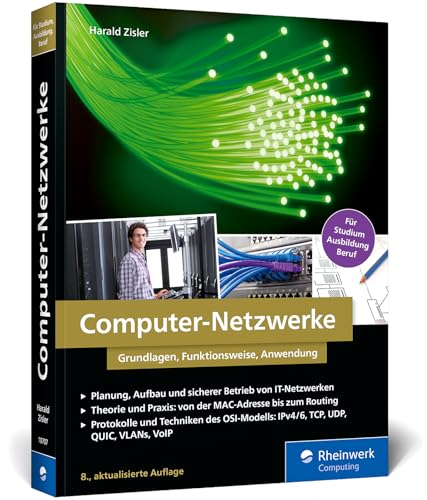 Computer-Netzwerke: Grundlagen, Funktionsweisen, Anwendung. Das Standardwerk zur Netzwerktechnik für Studium, Ausbildung und Beruf – Ausgabe 2025 von Rheinwerk Computing