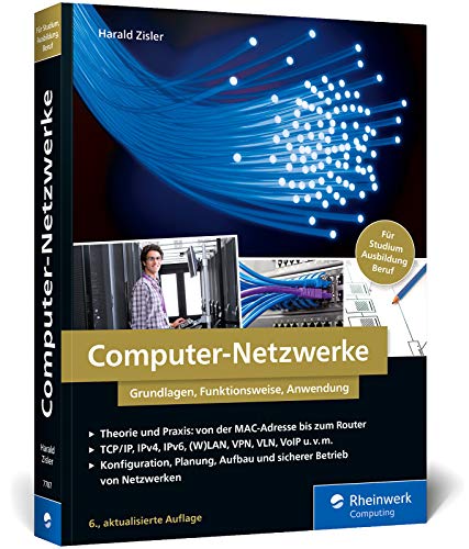 Computer-Netzwerke: Grundlagen, Funktionsweisen, Anwendung. Für Studium, Ausbildung und Beruf. Inkl. OpenWRT Computer-Netzwerke: Grundlagen, Funktionsweisen, Anwendung. Für Studium, Ausbildung und Beruf. Inkl. OpenWRT