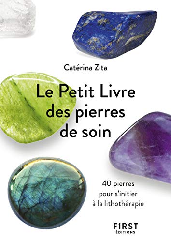 Le Petit Livre de - Pierres de soin von First