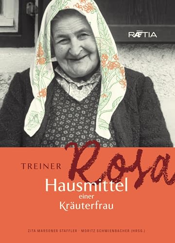 Treiner Rosa: Hausmittel einer Kräuterfrau